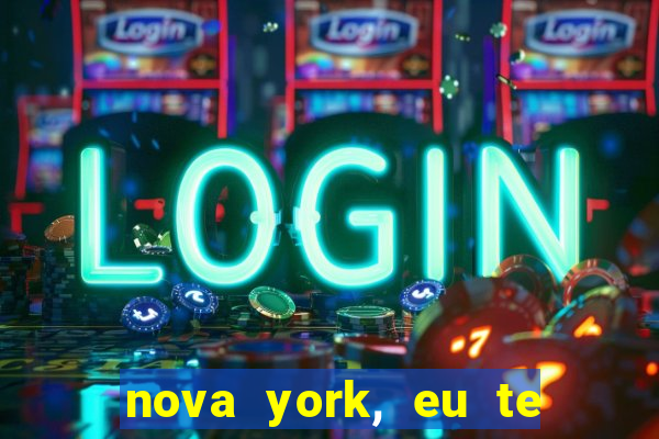 nova york, eu te amo filme completo dublado